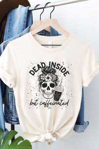 Dead Inside But Caffeinated Graphic Tee